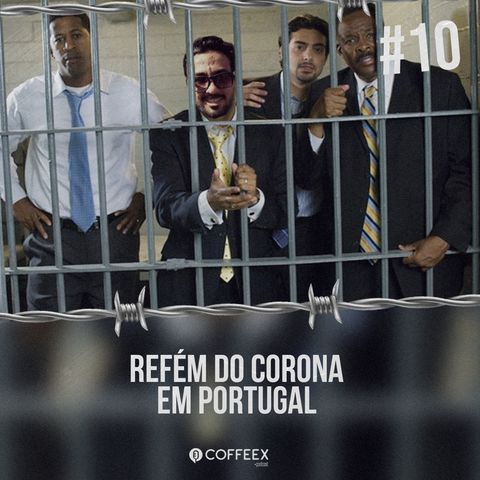 10 - Refém do Corona em Portugal