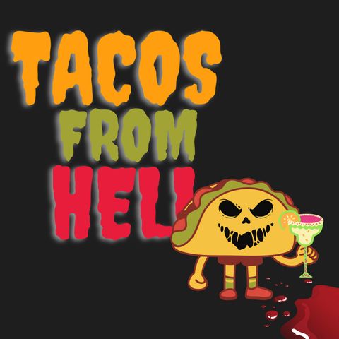 1.19 - Tacos from Hell (Mishawaka, IN)