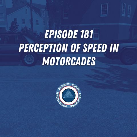 Episode 181 - Perception of Speed in Motorcades