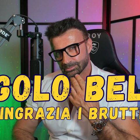 Gigolo bello ringrazia i brutti