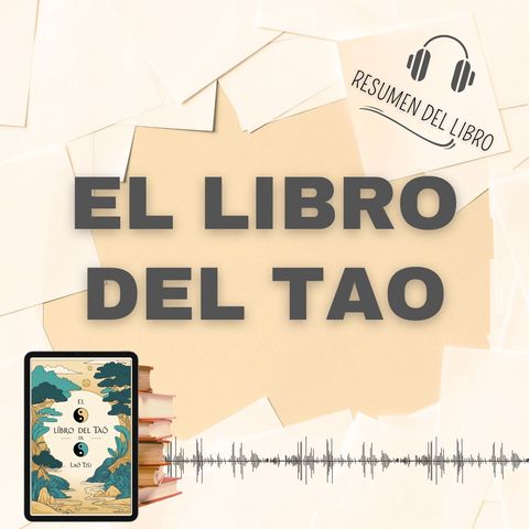 EL LIBRO DEL TAO 📗 Resumen del Libro - Ideas Clave de LAO TZU (Baja tu PDF📥)