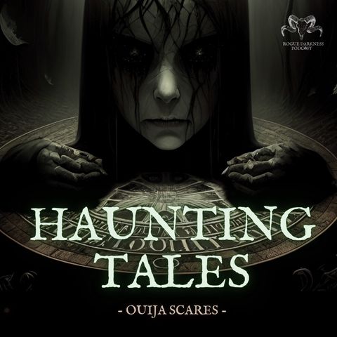 LXXIX: Haunting Tales - Ouija Board Scares