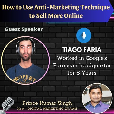 How to Use Anti-Marketing Technique to Sell More Online with Tiago Faria