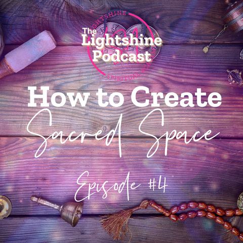 4: How to Create a Sacred Space