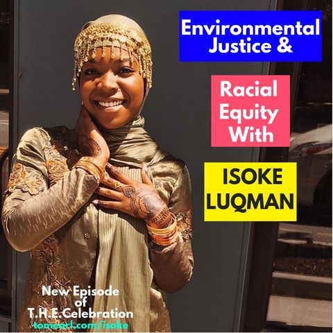 Environmental Justice and Racial Equity with Isoke Luqman