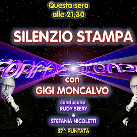 Forme d'Onda - "Silenzio Stampa" di Gigi Moncalvo - 13/05/2021