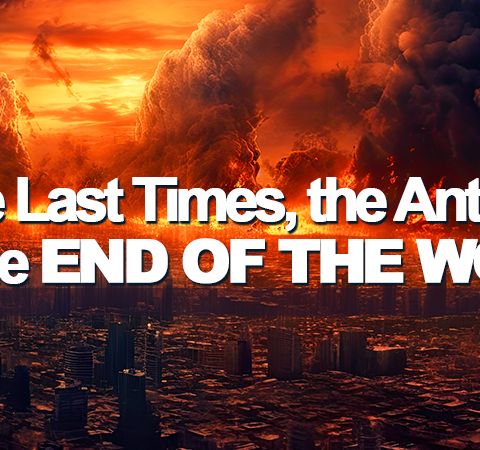 On the Last Times, the Antichrist, and the End of the World