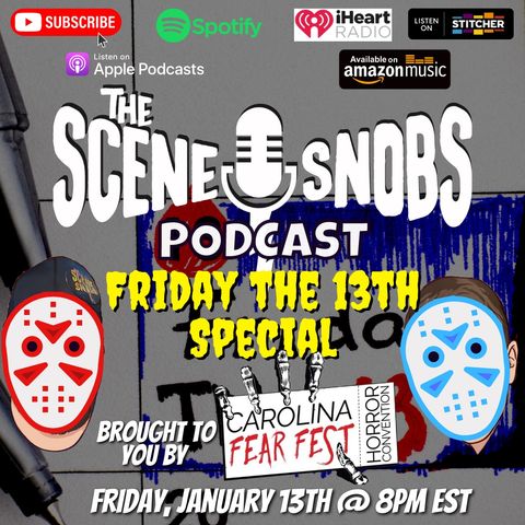 The Scene Snobs Podcast - Friday the 13th Special
