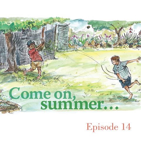 Ep.14 Come on, summer...