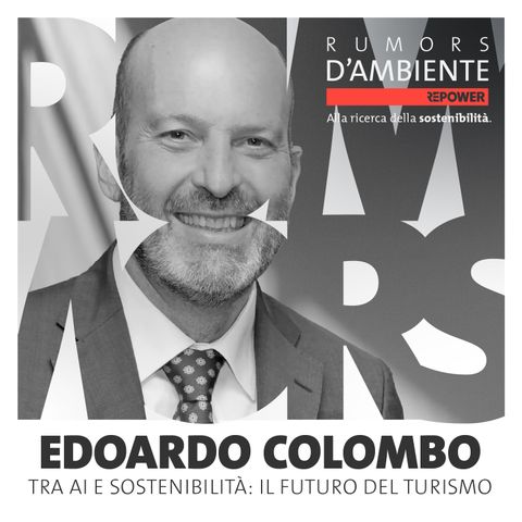 Edoardo Colombo: tra ai e sostenibilità, il futuro del turismo.