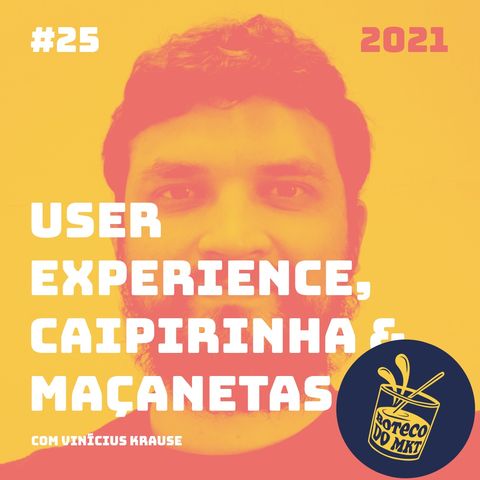 025 - User Experience, Caipirinha & Maçanetas
