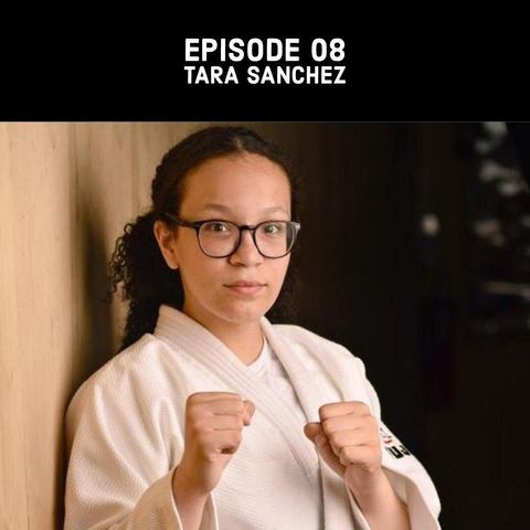 Ep 08 - Tara Sanchez