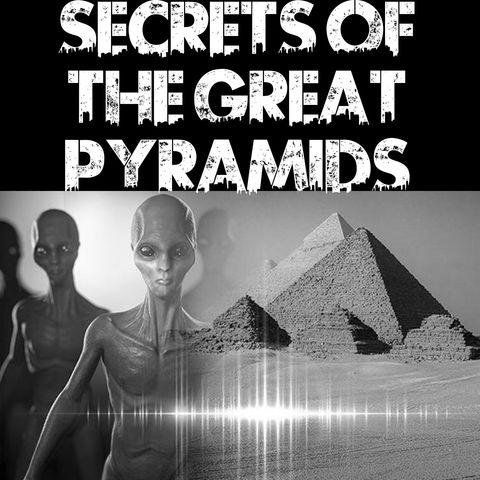 Secrets of The Great Pyramids