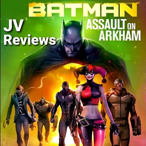 Episode 71 - Batman: Assult On Arkham Review (Spoilers)