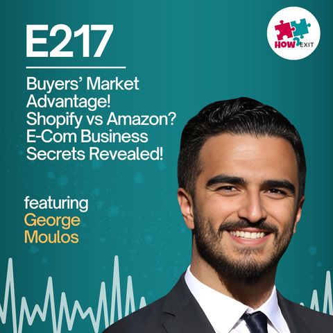 E217: The Current State of Buying and Selling E-commerce Businesses with George Moulos