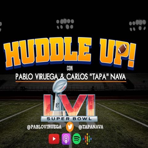 #HuddleUP Previo #SuperBowlLVI @TapaNava @PabloViruega