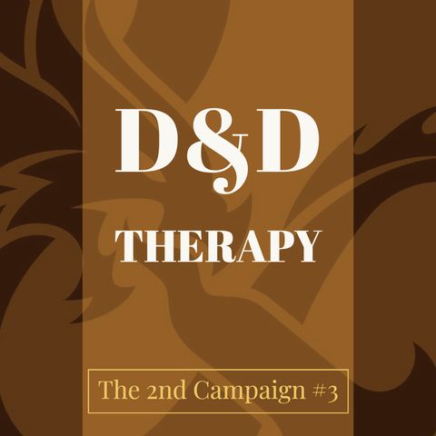 Dungeons and Dragons Therapy - The 2nd Campaign #3
