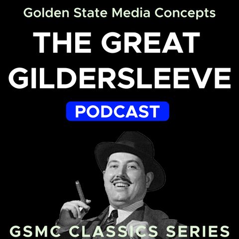 GSMC Classics: The Great Gildersleeve Episode 84: Old School Pal To Visit aka Royal Visit