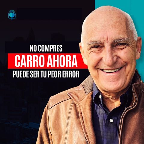 No Compres Carro AHORA: Puede Ser Tu PEOR ERROR