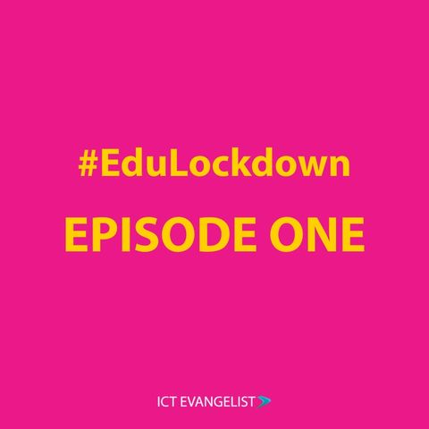 Episode 1 - EduLockdown