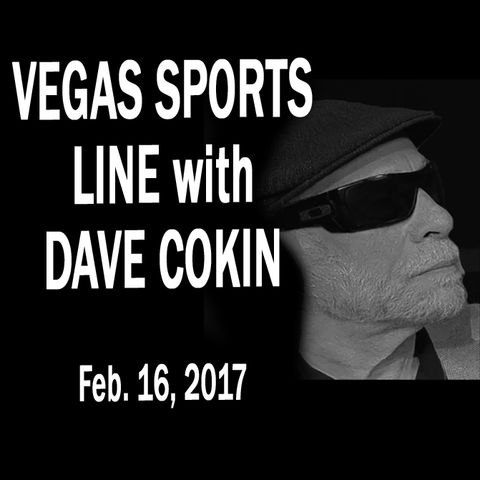 Vegas Sports Line, Feb. 16, 2017 - Dave Cokin + John Cranton Break Down Vegas Betting Scene