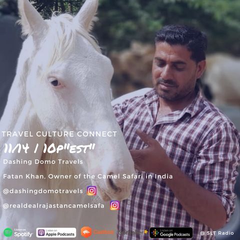 11.14 'Travel Culture Connect' featuring Fatan Khan, Owner of the Camel Safari in India