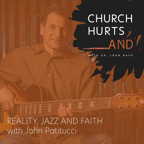 Reality, Jazz AND Faith with John Patitucci