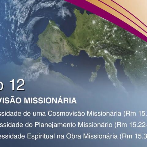 LBCast #1 - Maravilhosa Graça - Lição 12 Cosmovisão Missionária
