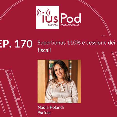 Ep. 170 IusPod Superbonus 110% e cessione dei crediti fiscali