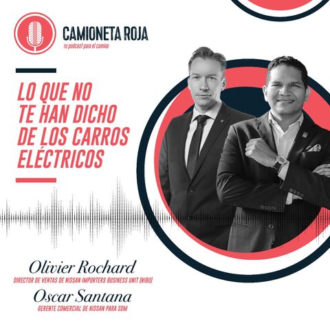 Lo que no te han dicho de los carros eléctricos (con Olivier Rochard y Oscar Santana)