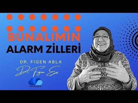 BUNALIMIN ALARM ZİLLERİ  Dr. FİGEN ABLA