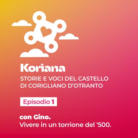 KORÌANA Ep.1 - Gino. Vivere in un torrione del '500