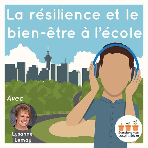 La résilience et le bien-être à l’école avec Lysanne Lemay