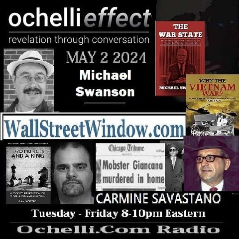 The Ochelli Effect 5-2-2024 Mike Swanson - Carmine Savastano
