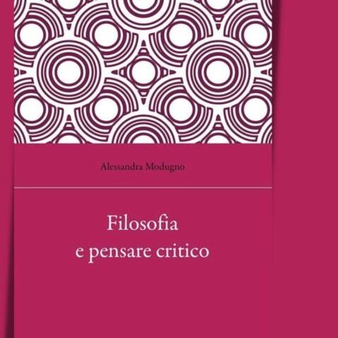 "Filosofia e pensare critico" di Alessandra Modugno