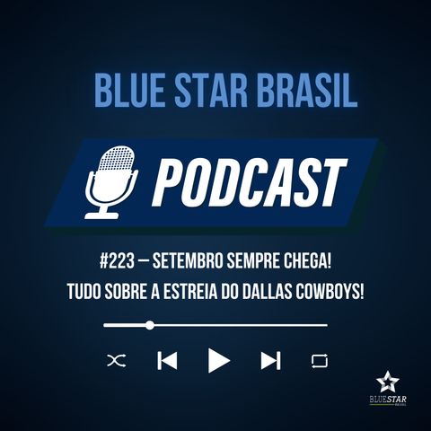 🎙️ Podcast #223 - Setembro sempre chega! Tudo sobre a estreia do Dallas Cowboys!