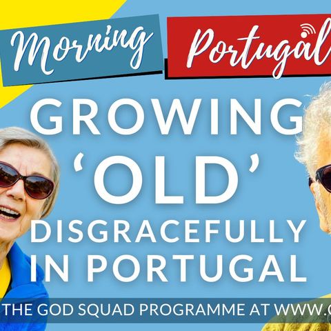 Growing Old Disgracefully in Portugal with Coach Turner on Good Morning Portugal!