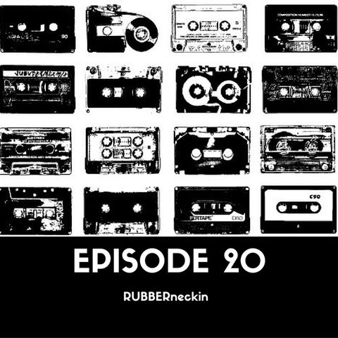 RUBBERneckin - Episode20