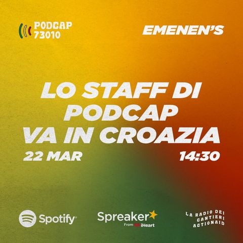 Lo staff di PodCap va in Croazia