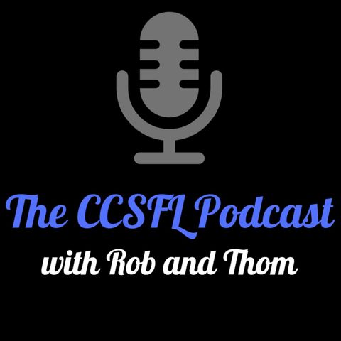The CCSFL Podcast 7.9.19