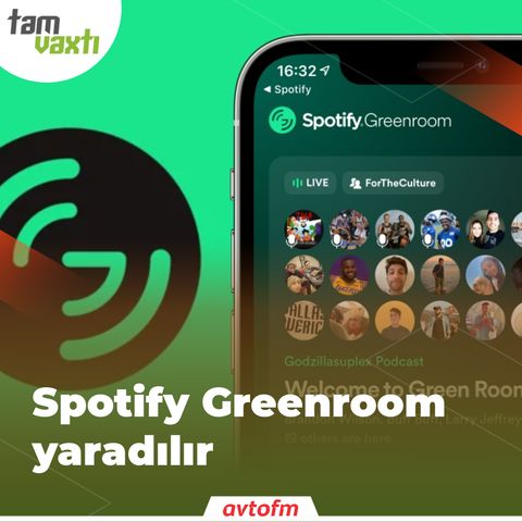 Spotify Greenroom yaradılır | Tam vaxtı #84