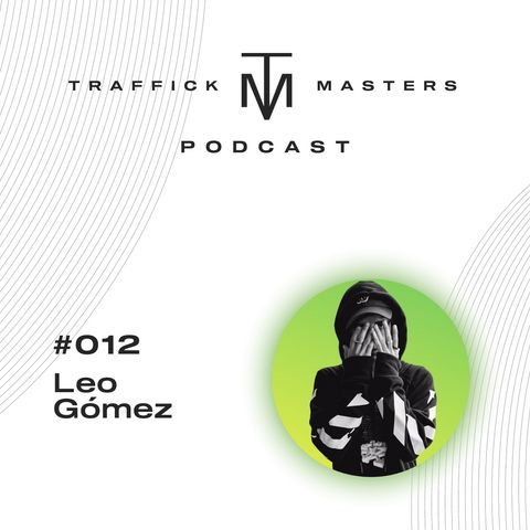 Traffick Masters Podcast #012 Creando contenido para marcas Millonarias