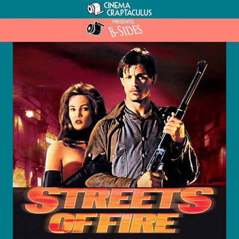 B-SIDES 17: "Streets of Fire"