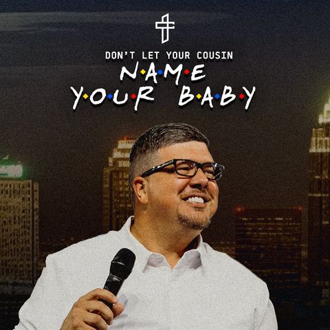 Don't Let Your Cousin Name Your Baby // Friends (Part 2) // Bishop Kevin Wallace