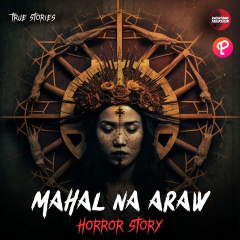 Mahal na Araw Horror Story - Tagalog Horror Story | Radyo Drama