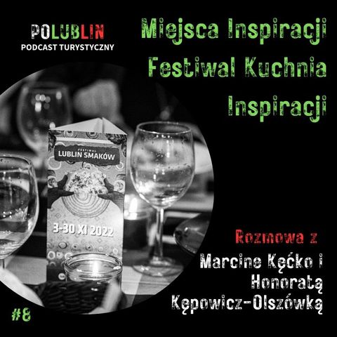 Miejsca Inspiracji, Festiwal Kuchnia Inspiracji | Marcin Kęćko, Honorata Kępowicz-Olszówka