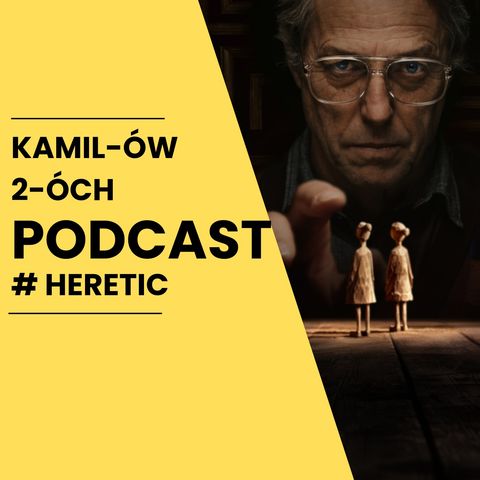 Heretic: Kamilów2óchPodcast