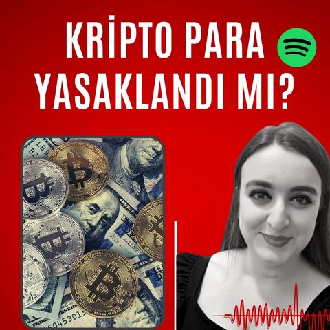 07.Kripto Para Yasaklandı mı?