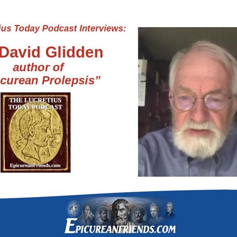 Episode 166 - Lucretius Today Interviews Dr. David Glidden on "Epicurean Prolepsis"