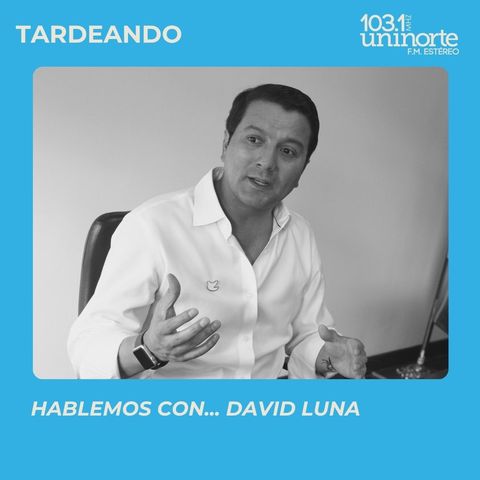 Hablemos con... David Luna